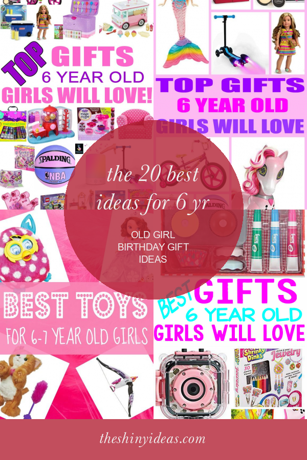 The 20 Best Ideas for 6 Yr Old Girl Birthday Gift Ideas Home, Family, Style and Art Ideas